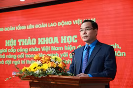 Xây dựng giai cấp công nhân hiện đại, lớn mạnh