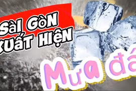 Người dân Sài Gòn thích thú vì thấy... mưa đá