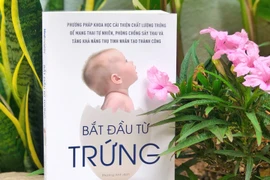 “Bắt đầu từ trứng” - cuốn sách nên đọc với mọi phụ nữ sinh con