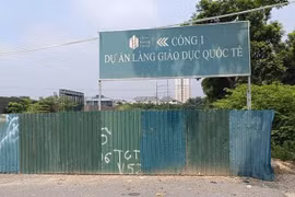 Làng Giáo dục Quốc tế ở Hà Nội: 13 năm ì ạch… chưa xong 