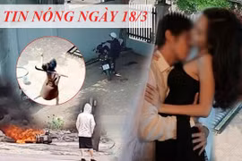 Tin nóng ngày 18/3: Gái có chồng ngủ với trai trẻ, tá hỏa lộ clip giường chiếu