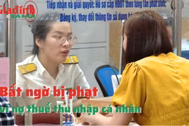 Bất ngờ bị phạt vì nợ thuế thu nhập cá nhân nhiều năm trước