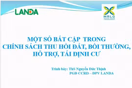 Một số bất cập trong chính sách thu hồi đất, bồi thường, hỗ trợ, tái định cư