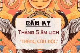 Tháng 5 âm là tháng Cửu độc: Nhớ làm việc này để tránh tai ương