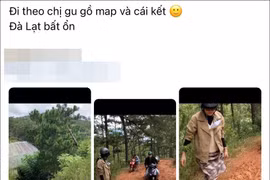 Tin "chị Google", nhóm bạn trẻ du lịch Đà Lạt nhận cái kết đắng
