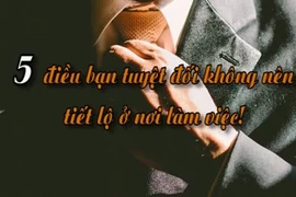 Video: 5 điều tuyệt đối không nên tiết lộ về bản thân nơi công sở