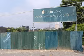 Dự án Làng Giáo dục Quốc tế tiếp tục chậm tiến độ do đâu?