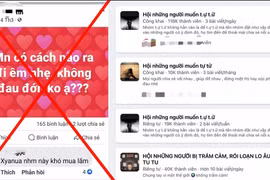 Tràn lan hội nhóm xúi giục tự tử, bùng nợ: Hiểm hoạ… cần xoá sạch!