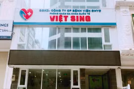 Phòng khám đa khoa Việt - Sing bị phạt nặng, tước giấy phép hoạt động 4 tháng
