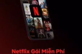 Netflix cắt dịch vụ miễn phí tại Việt Nam
