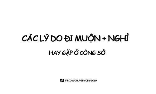 Những lý do đi làm muộn và xin nghỉ bá đạo của dân công sở