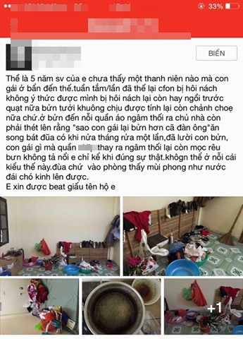 Một nữ sinh khác cũng bị "tố" vì phòng quá bẩn, chàng trai cho hay, cô bạn của mình có vẻ không thích giặt quần áo và dọn dẹp nhà cửa lắm, đến mức chậu quần áo của cô... mọc cả rêu, còn bát đũa thì cả tháng mới được vệ sinh một lần.