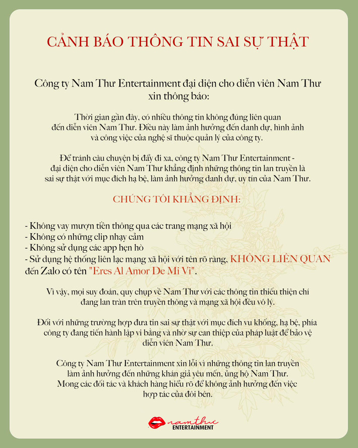 Nam Thư Entertainment cho biết: "Thời gian gần đây, có nhiều thông tin không đúng liên quan đến diễn viên Nam Thư. Điều này làm ảnh hưởng đến danh dự, hình ảnh và công việc của nghệ sĩ công ty. Để tránh câu chuyện bị đẩy đi xa, công ty đại diện cho diễn viên Nam Thư khẳng định những thông tin lan truyền là sai sự thật với mục đích hạ bệ, làm ảnh hưởng đến danh dự, uy tín của Nam Thư".