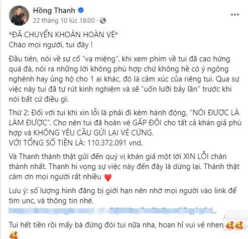 Mới đây, trên trang cá nhân của mình, diễn viên Hồng Thanh đã có bài đăng chính thức, công khai việc đã thực hiện đúng lời hứa là hoàn tiền vé cho những khán giả thấy xem phim "Đất rừng phương Nam" phí tiền. Theo đó, bạn trai DJ Mie viết: "Nói được làm được. Cho nên tôi đã hoàn vé gấp đôi cho tất cả khán giả phù hợp và không yêu cầu gửi lại vé cứng với tổng số tiền là 110.372.091 đồng".
