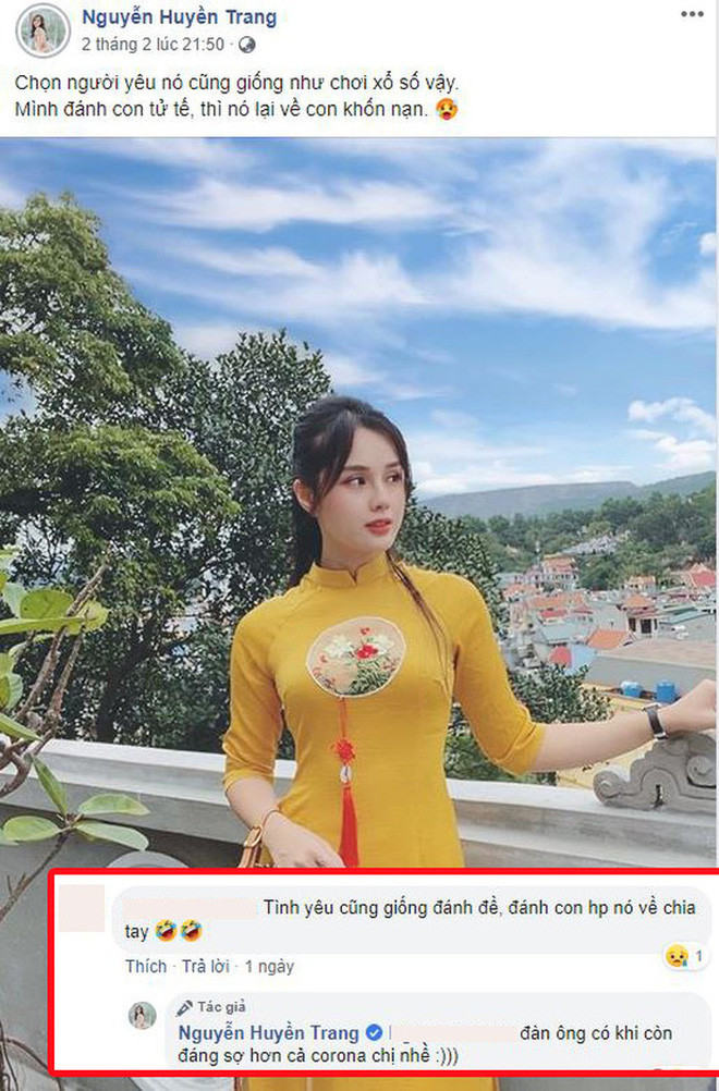 Trước đó, ngay những ngày đầu năm mới, người yêu Trọng Đại đã có những chia sẻ đầy ẩn ý trên trang cá nhân. Không chỉ nhận định yêu đương giống như chơi xổ số: "Đánh con tử tế thì nó lại về con khốn nạn", cô nàng còn cho rằng đàn ông đáng sợ hơn cả virus corona. Động thái này của Huyền Trang đã làm dấy lên tin đồn "đường ai nấy đi" giữa cô và cầu thủ CLB Viettel.