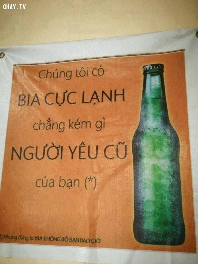 Dù lạnh hơn nhưng bia sẽ không bao giờ bỏ bạn giống như cách người yêu cũ đã từng làm. Tấm biển quảng cáo độc đáo khiến ai vừa chia tay đều muốn rẽ vào để bớt đi cảm giác cô đơn.