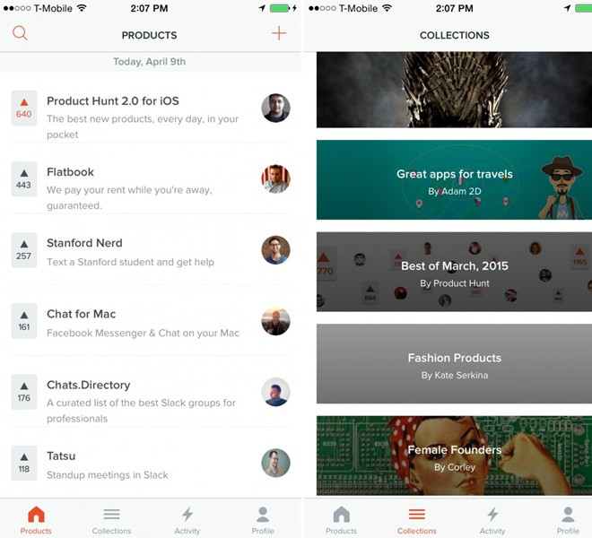 Product Hunt: Đây là dịch vụ cung cấp thông tin về những sản phẩm, công cụ, dịch vụ mới, ít được biết đến từ thung lũng Silicon. Ứng dụng là nơi những công ty nhỏ hay lập trình viên tự do gặp gỡ những nhà đầu tư tiềm năng.