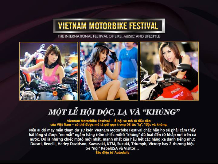 Việt Nam Motorbike Festival 2014 hội tụ những chiếc mô tô mới nhất, mạnh nhất của hầu hết các hãng xe danh tiếng trên thế giới.