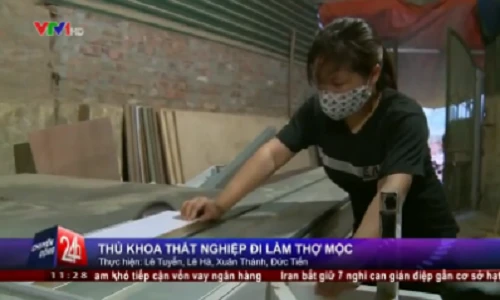 Thủ khoa thất nghiệp làm... thợ mộc