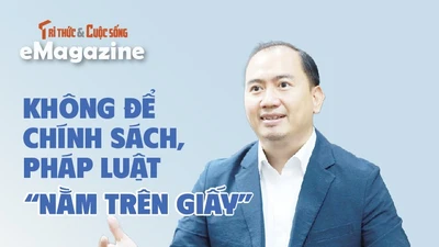 [e-Magazine] Không để chính sách, pháp luật “nằm trên giấy”