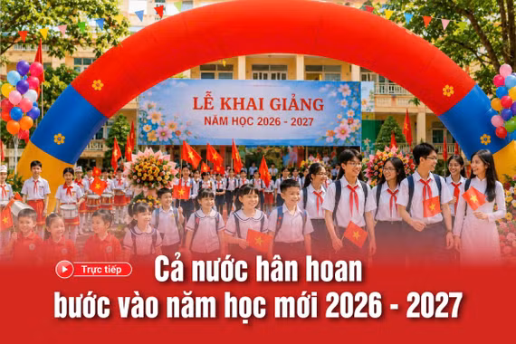 [LIVE] Cả nước hân hoan bước vào năm học mới 2026-2027