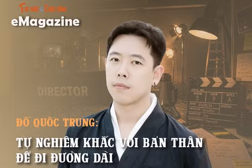 [e-Magazine] Đỗ Quốc Trung: Tự nghiêm khắc với bản thân để đi đường dài
