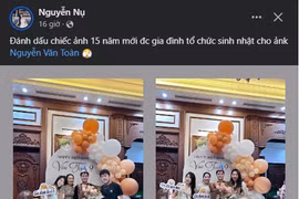 Văn Toàn đón sinh nhật trong biệt thự, em gái tiết lộ điều bất ngờ