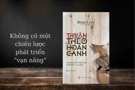  “Thuận theo hoàn cảnh” – Không có một chiến lược phát triển “vạn năng” 