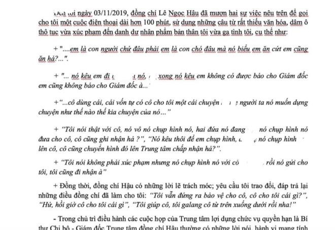 Giáo viên C. cho biết, cô rất bức xúc về những lời nói thô tục, đe doạ của vị giám đốc này: "Tôi liên tục bị áp lực từ những lời lẽ chửi bới, thô tục và gạ tình của ông ấy. Nên tôi quyết định làm đơn tố cáo để các cấp chính quyền xem xét, mong muốn một nền giáo dục không có những con người như ông giám đốc Trung tâm này".
