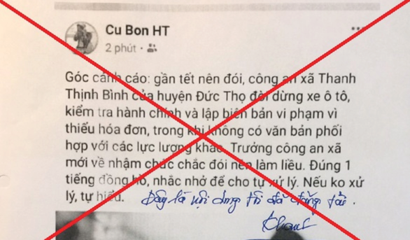 Đăng Facebook sai sự thật về công an xã: Ông Nguyễn Quốc Khánh (37 tuổi, ở Hà Tĩnh) đã đăng tải thông tin xúc phạm đến danh dự, nhân phẩm cá nhân trưởng Công an xã Thanh Bình Thịnh. Ngày 27/1, Sở Thông tin và truyền thông tỉnh Hà Tĩnh xử phạt ông Khánh 5 triệu đồng.
