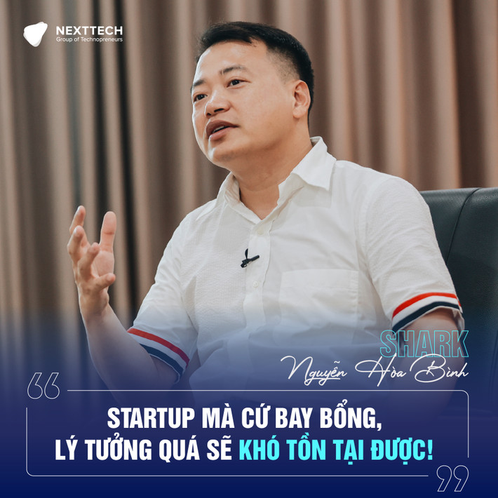 Với Shark Bình, startup mà cứ bay bay bổng, lý tưởng quá sẽ có tồn tại được. Ảnh: FB Shark Nguyễn Hòa Bình