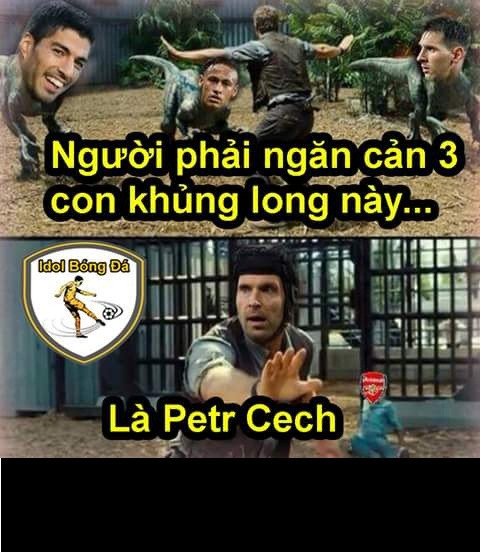 Trước trận đấu giữa Barca và Arsenal, cư dân mạng chế ảnh CĐV CLB thành London tin tưởng Petr Cech là người có thể ngăn cản 3 con quái thú đến từ Nam Mỹ của đội bóng Tây Ban Nha.
