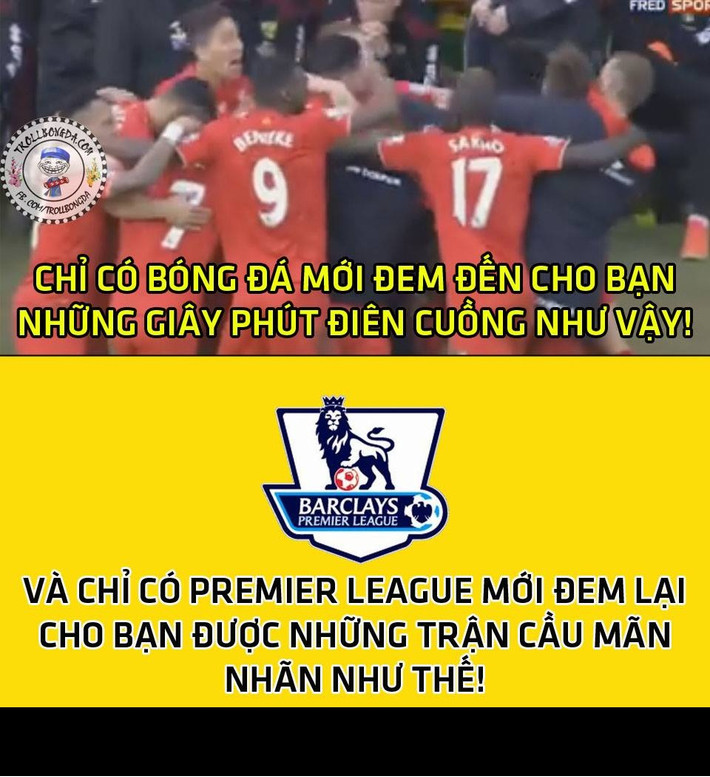 Đây chính là điều khiến giải Ngoại hạng Anh trở thành giải đấu hấp dẫn nhất hành tinh.