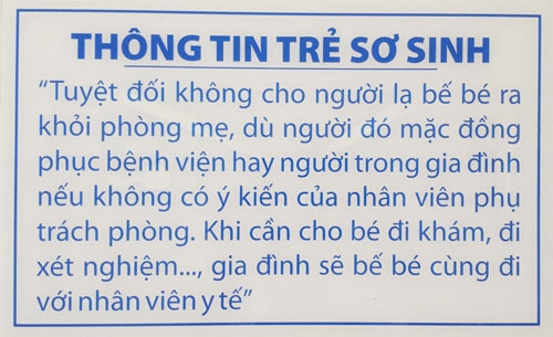 Do đó, gia đình có trẻ cần cẩn trọng, kiểm tra các thông tin cá nhân (biển tên, chức danh...) của người bế trẻ hoặc khi cần đưa trẻ đi khám, xét nghiệm thì gia đình sẽ bế bé đi cùng nhân viên y tế.