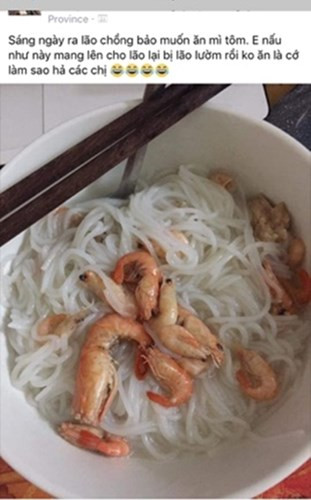 Cách đây vài ngày, một "vợ đảm" cũng đã lên mạng thắc mắc về bát mì tôm nguyên con, nấu cẩn thận hết mức có thể mà không hiểu vì sao chồng dỗi.