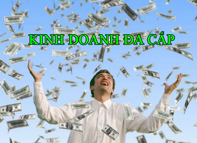 Đánh vào tâm lý ham làm giàu nhanh, thu lời "khủng", công việc nhàn hạ, vốn đầu tư ít, không tốn nhiều thời gian, vẽ ra tương lai màu hồng... là "bài" đầu tiên mà các công ty kinh doanh đa cấp lừa đảo tung ra để "lòe" khách hàng.
