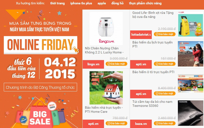 Ngày mua sắm trực tuyến Việt Nam 2015 ( Online Friday 2015) diễn ra từ 0h đến 24h vào 4/12/2015 tại địa chỉ: www.onlinefriday.vn. Theo đó, khách hàng khi mua sắm online sẽ được hưởng mức ưu đãi lên tới trên 80%.