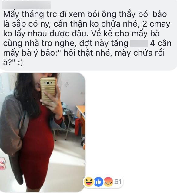 Nỗi khổ của nhiều chị em cũng được bày tỏ sau những chiếc bụng bị nghi là có bầu này. Nhiều cô gái vẫn phải chia sẻ rằng, nhiều lúc nhìn mà hãi lắm nhưng bụng mình thế biết làm sao được.