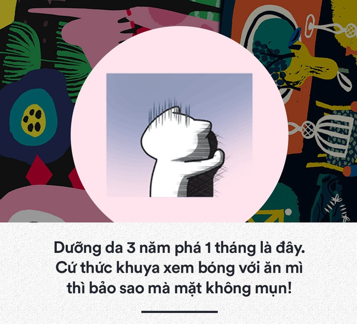 Việc thức đêm xem những trận bóng của World Cup và đặc biệt ăn mì thì việc dưỡng da của nhiều bạn trẻ gặp sẽ gặp vấn đề trầm trọng.
