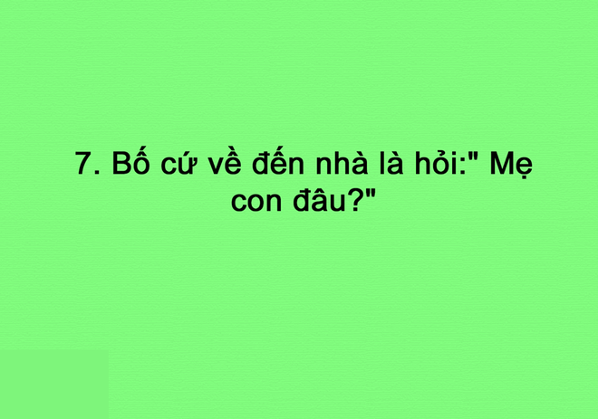 Tình cảm lắm khi về đến nhà là bố lại hỏi "Mẹ con đâu".
