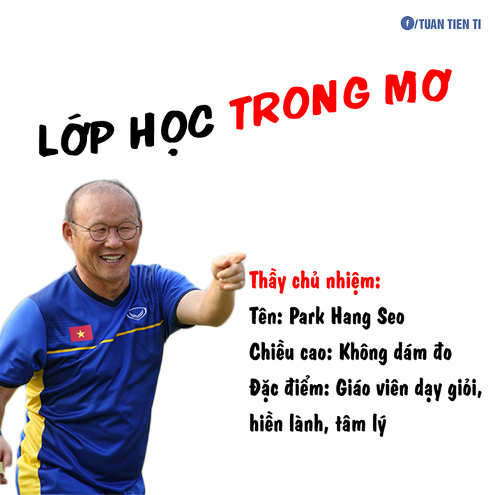 Những ngày qua chủ đề về các cầu thủ Olympic Việt Nam được nhắc đến rất nhiều. Không chỉ có những bức ảnh chế mà các CĐV còn xếp thầy trò HLV Park Hang Seo vào lớp học trong mơ mà bất cứ fan cuồng nào cũng muốn ngồi.