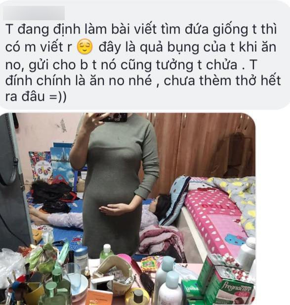 Chia sẻ về nỗi khổ chiếc bụng bị nghi có bầu của mình, nickname Minh Hà chia sẻ: "Tao đang định làm bài viết tìm đứa giống tao thì mày lại viết rồi. Đây là quả bụng tao khi ăn no, gửi cho bạn tao nó cũng tưởng tao chửa.Tao đính chính là ăn no nhé và chưa thèm thở hết ra đâu".