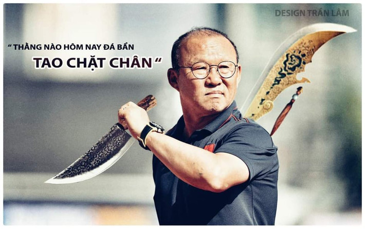 Trước trận đấu với Malaysia, dân mạng đã chế ảnh HLV Park Hang Seo với những "vũ khí" sắc lẹm để dọa nạt đối thủ nếu dám đá láo với các học trò của ông.