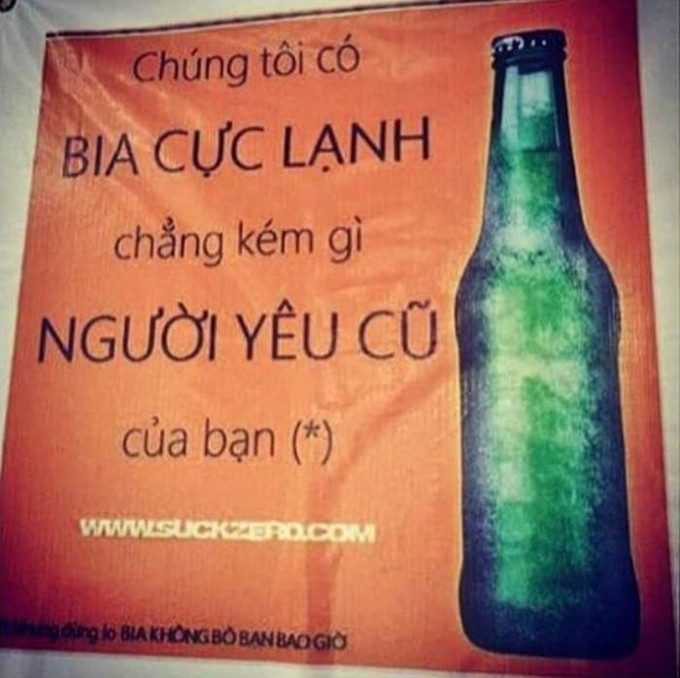 Khiêm tốn hơn một chút nhưng chủ cửa hàng bán bia này cũng muốn dùng tới khuôn mặt lạnh tanh của cô người yêu cũ để quảng cáo cho độ lạnh của những chai bia mình đang sở hữu.