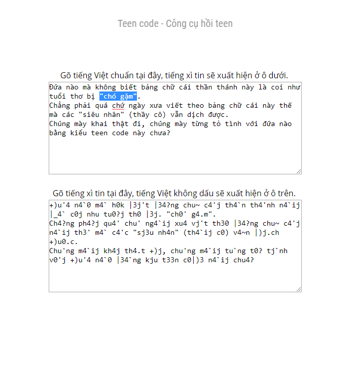 Nói thêm về vấn đề "teencode", dạng ngôn ngữ này chủ yếu là dùng những từ viết tắt, chữ cái thay thế (vd: h-k; o-0; i-j...). Với những ai không quen đọc và sử dụng sẽ gặp không ít khó khăn mỗi khi phải đọc các văn bản thuộc thể loại này.