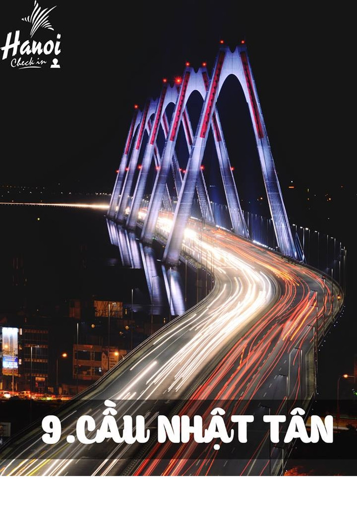 Cầu Nhật Tân một biểu tượng mới cho sự năng động của Thủ đô Hà Nội. Tuy nhiên các bạn trẻ lưu ý không được dừng lại trên cầu để hóng gió bởi sẽ gây cản trở giao thông.