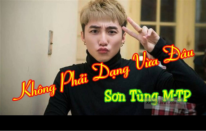 "Không phải dạng vừa đâu" là bản hit triệu view của Sơn Tùng và nó cũng trở thành tuyên ngôn mới của giới trẻ hoặc ám chỉ những con người hoặc hành động không tầm thường.