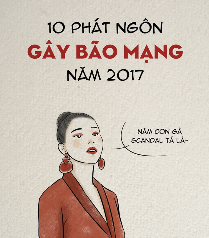 Năm 2017 đã có rất nhiều phát ngôn gây sốc mạng xã hội và nó khiến nhiều người bất ngờ và tốn không ít giấy mực của báo chí.