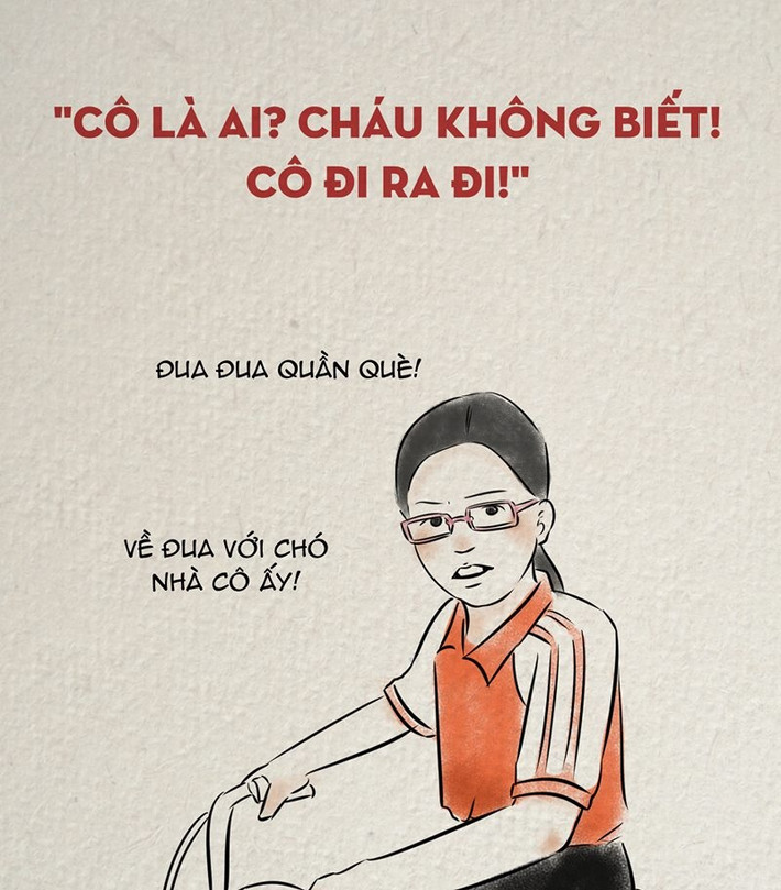 "Cô là ai! cháu không biết! Cô đi ra đi!