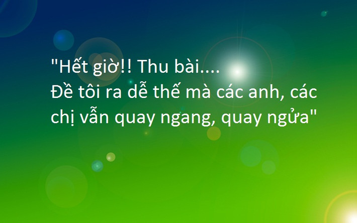 Hẳn ai khi còn ngồi trên ghế nhà trường cũng từng được nghe câu nói này.